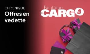 Y’a quoi sur Boutique Le Cargo ? – 17 septembre