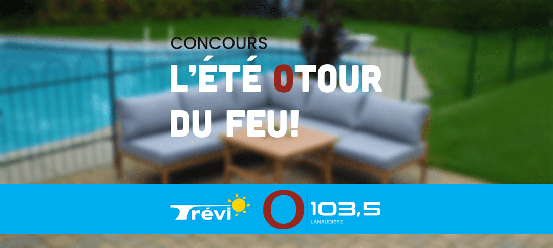 L’été Otour du feu avec Trévi Joliette et le O 103,5 FM